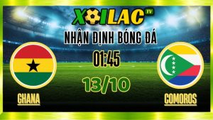 Nhận Định Ghana vs Comoros – 01h45 Ngày 13/10/2025: Quyết tâm phục thù!